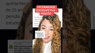 PATERNIDADE SOCIOAFETIVA  PENSÃO ‼️ direito familia [upl. by Sharon]