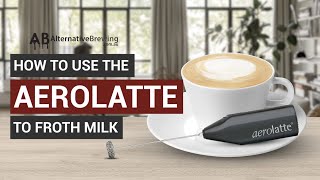 How To Use the AeroLatte To Froth Milk [upl. by Narud]