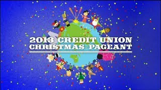 2013 Credit Union Christmas Pageant [upl. by Alidia]