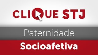 Clique STJ  Paternidade Socioafetiva 05102018 [upl. by Ardnwahs]