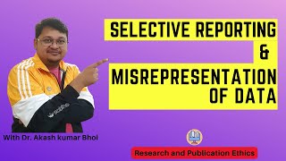 Selective Reporting amp Misrepresentation of Data  eSupport for Research  2022  Dr Akash Bhoi [upl. by Epner]