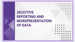 Selective reporting and misrepresentation of data [upl. by Dorotea266]